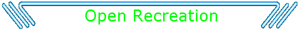 Open Recreation